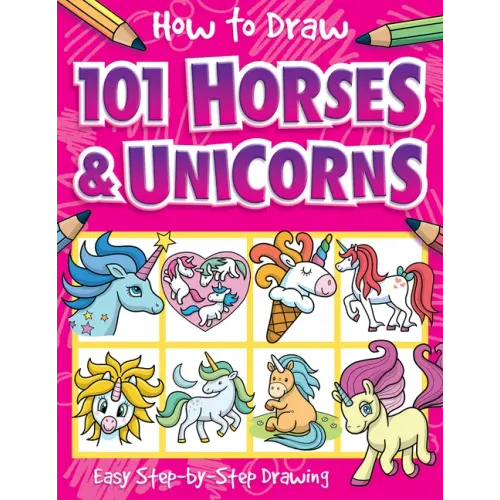 How to Draw 101 Horses and Unicorns - Paperback