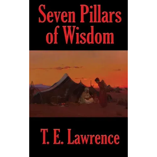 Seven Pillars of Wisdom - Hardcover