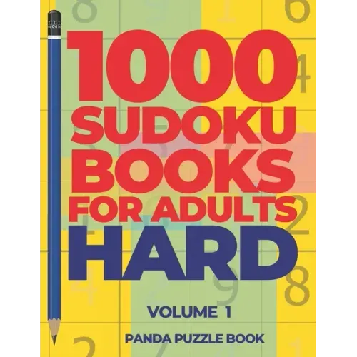 1000 Sudoku Books For Adults Hard - Volume 1: Brain Games for Adults - Logic Games For Adults - Paperback