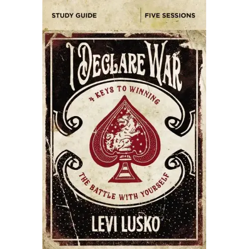 I Declare War Study Guide: Four Keys to Winning the Battle with Yourself - Paperback