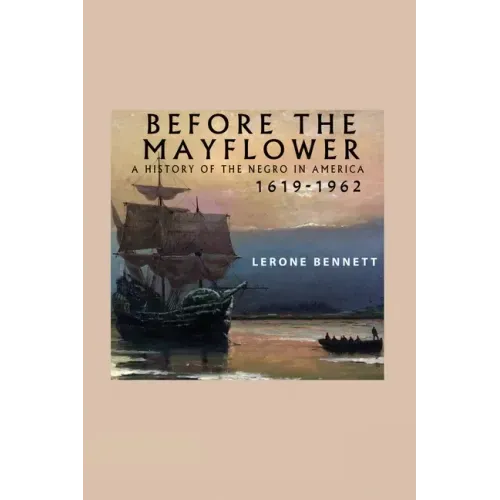 Before the Mayflower; A History of the Negro in America, 1619-1962 - Paperback