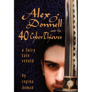 Alex O'Donnell and the 40 Cyberthieves - Hardcover