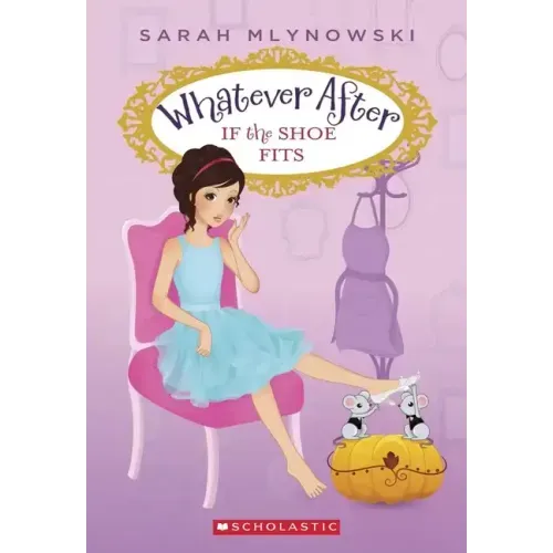 If the Shoe Fits (Whatever After #2): Volume 2 - Paperback