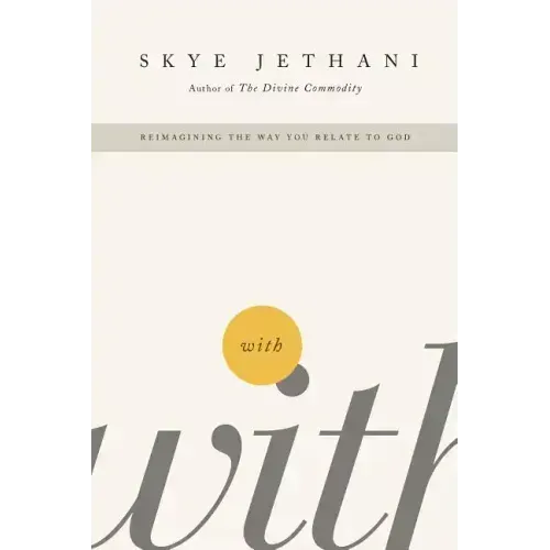 With: Reimagining the Way You Relate to God - Paperback
