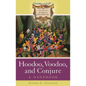 Hoodoo, Voodoo, and Conjure: A Handbook - Hardcover