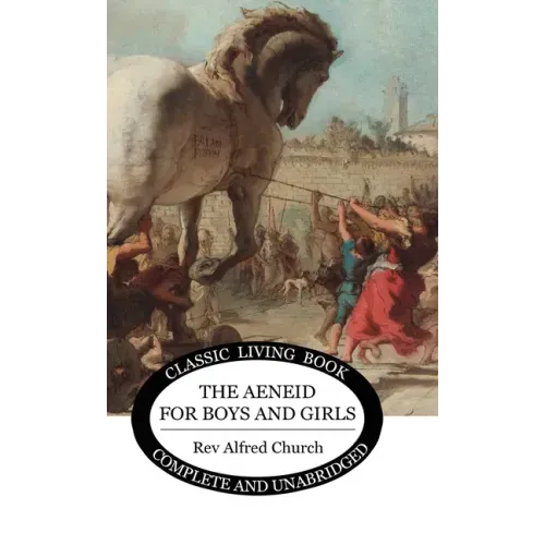 The Aeneid for Boys and Girls - Hardcover