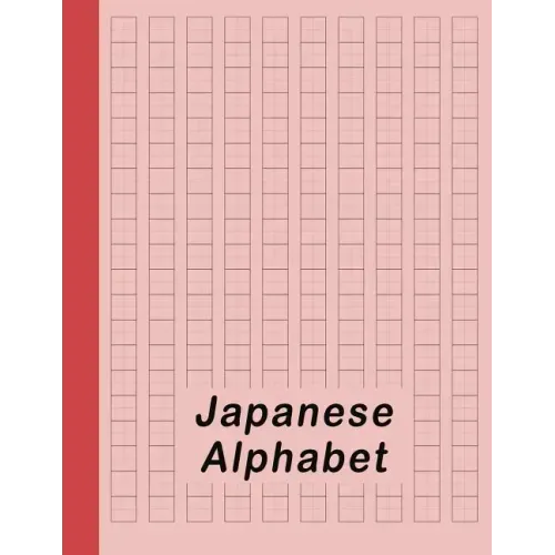 Japanese Alphabet: Hiragana Katakana Genkouyoushi & Kanji Practice Workbook - Red - Paperback