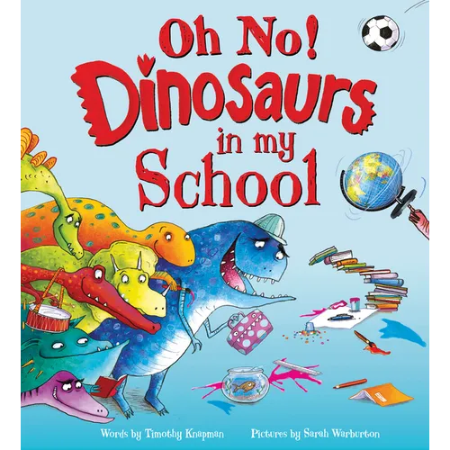 Oh No! Dinosaurs in My School - Hardcover