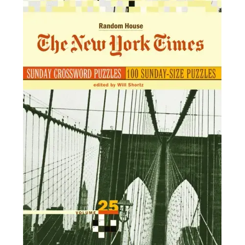 The New York Times Sunday Crossword Puzzles, Volume 25 - Paperback