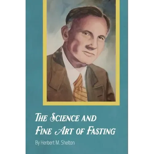 The Science and Fine Art of Fasting - Paperback
