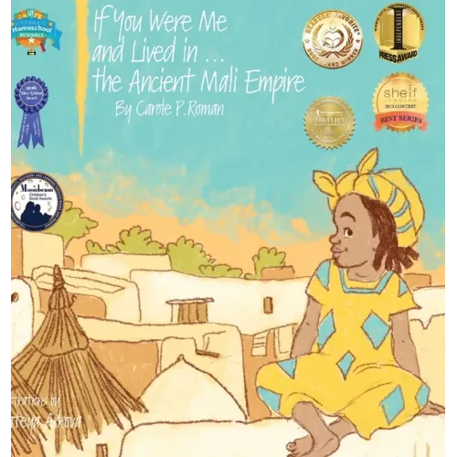 If You Were Me and Lived in...the Ancient Mali Empire: An Introduction to Civilizations Throughout Time