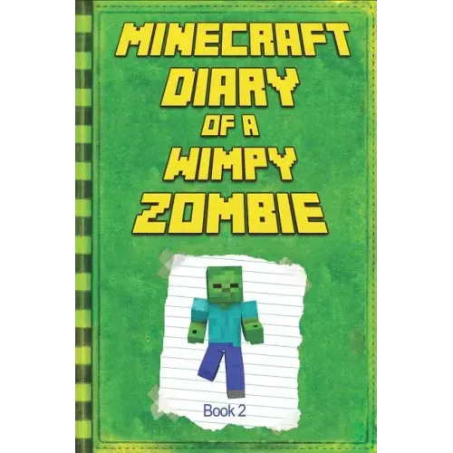 Minecraft: Diary of a Wimpy Zombie Book 2: Legendary Minecraft Diary. an Unnoficial Minecraft Book for Kids - Paperback
