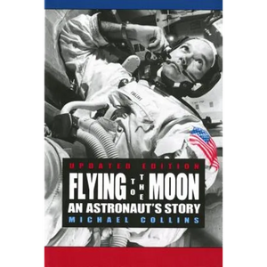 Flying to the Moon: An Astronaut's Story - Paperback