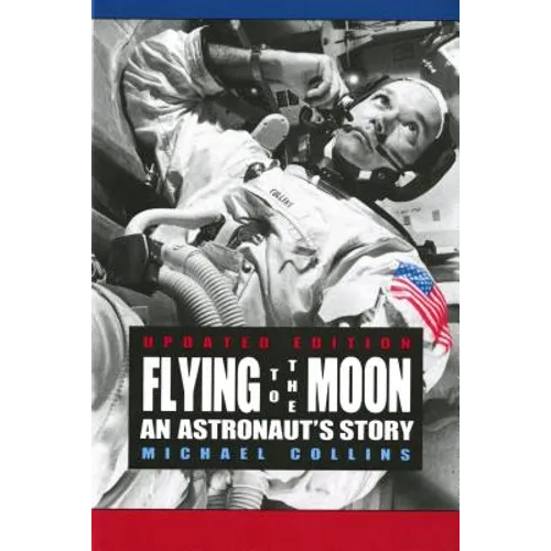 Flying to the Moon: An Astronaut's Story - Paperback