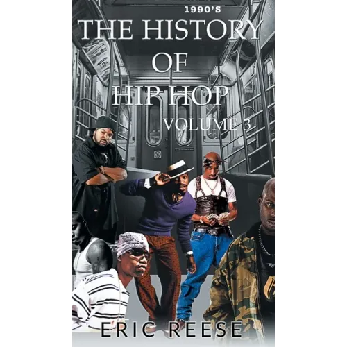 The History of Hip Hop: Volume 3 - Hardcover