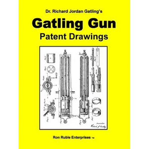 Dr. Richard Jordan Gatling's GATLING GUN PATENT DRAWINGS - Paperback
