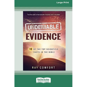Undeniable Evidence: Ten of the Top Scientific Facts in the Bible (16pt Large Print Edition) - Paperback