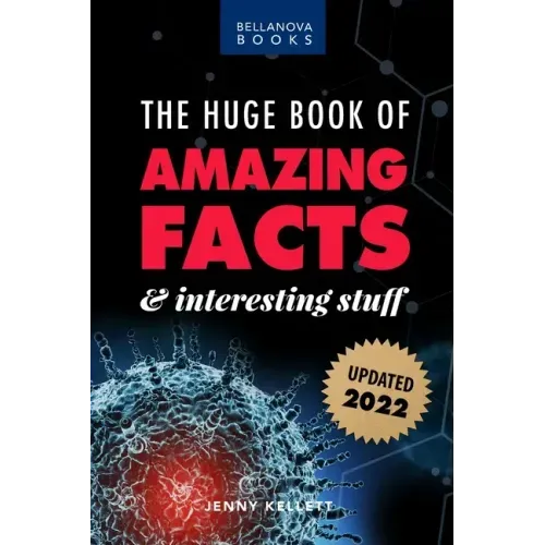 The Huge Book of Amazing Facts and Interesting Stuff 2022: Mind-Blowing Trivia Facts on Science, Music, History + More for Curious Minds - Paperback