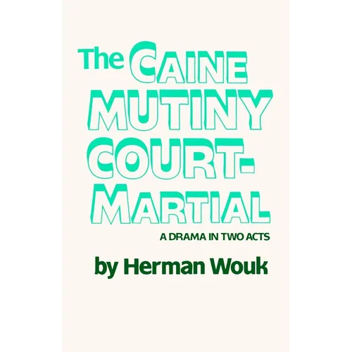 The Caine Mutiny Court-Martial: A Drama In Two Acts - Paperback