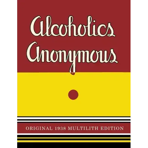 Alcoholics Anonymous: 1938 Multilith Edition - Paperback
