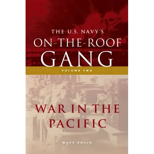 The US Navy's On-the-Roof Gang: Volume 2 - War in the Pacific - Paperback