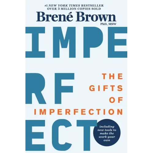 The Gifts of Imperfection: 10th Anniversary Edition: Features a New Foreword and Brand-New Tools - Paperback