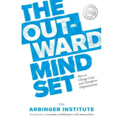 The Outward Mindset: Seeing Beyond Ourselves - Paperback