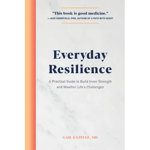 Everyday Resilience: A Practical Guide to Build Inner Strength and Weather Life's Challenges - Paperback