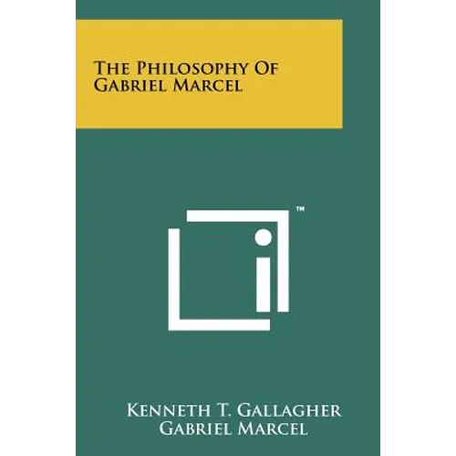 The Philosophy Of Gabriel Marcel - Paperback