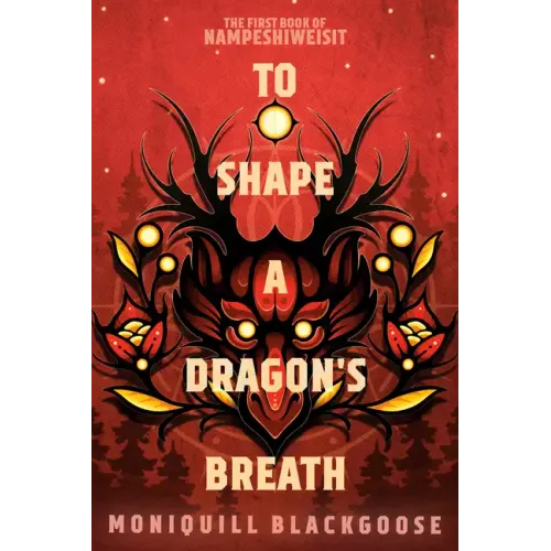 To Shape a Dragon's Breath: The First Book of Nampeshiweisit - Paperback