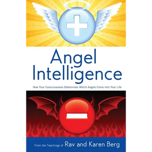 Angel Intelligence: How Consciousness Determines Which Angels Come Into Your Life - Paperback