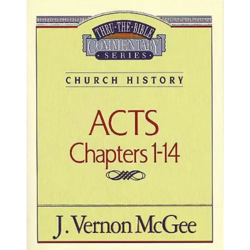 Thru the Bible Vol. 40: Church History (Acts 1-14) - Paperback