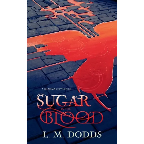 Sugar in the Blood: A Drahma City Novel - Paperback
