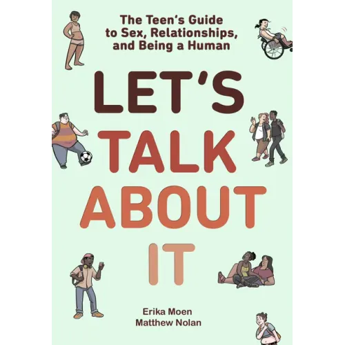Let's Talk about It: The Teen's Guide to Sex, Relationships, and Being a Human (a Graphic Novel) - Paperback