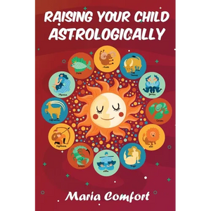 Raising Your Child Astrologically - Paperback
