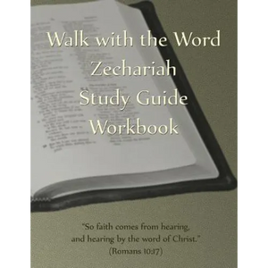 Walk with the Word Zechariah Study Guide Workbook - Paperback
