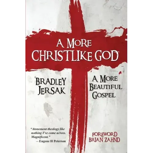 A More Christlike God: A More Beautiful Gospel - Paperback