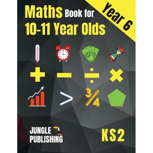 Maths Book for 10-11 Year Olds: KS2 Year 6 Maths Workbook Y6 - SATs - Paperback