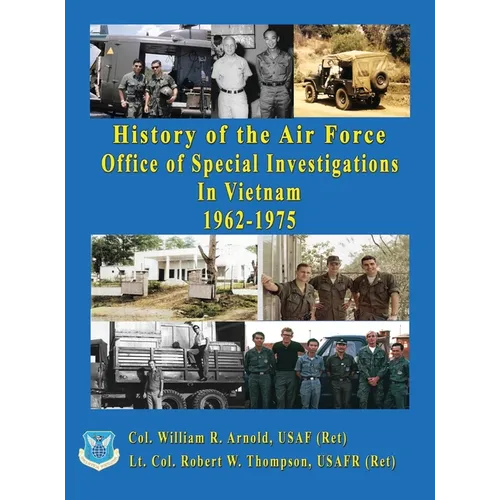 History of the United States Air Force Office of Special Investigations in Vietnam 1962 - 1975 - Hardcover