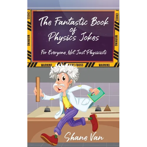 The Fantastic Book of Physics Jokes: For Everyone, Not Just Physicists - Paperback