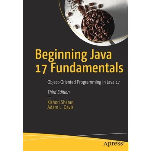 Beginning Java 17 Fundamentals: Object-Oriented Programming in Java 17 - Paperback