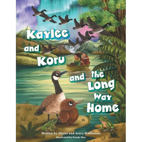 Kaylee and Koru and the Long Way Home - Paperback