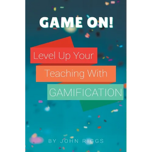 Game On! Level Up Your Teaching with Gamification - Paperback