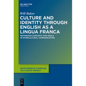 Culture and Identity Through English as a Lingua Franca: Rethinking Concepts and Goals in Intercultural Communication - Paperback