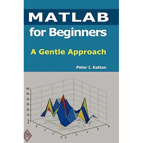 MATLAB for Beginners: A Gentle Approach - Hardcover