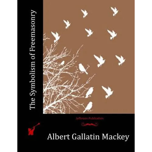 The Symbolism of Freemasonry - Paperback