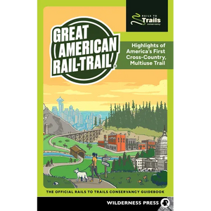 Great American Rail-Trail(r): Highlights of America's First Cross-Country, Multiuse Trail - Paperback