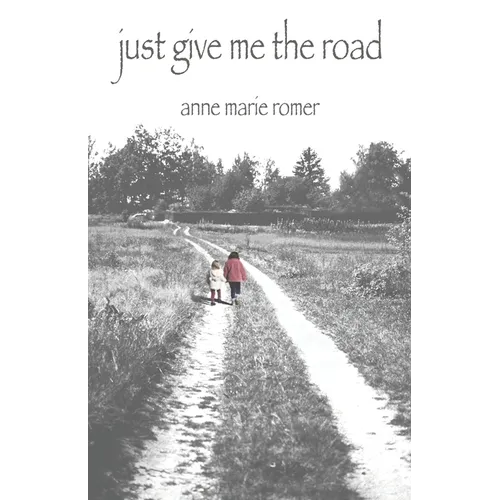 Just Give Me the Road - Paperback