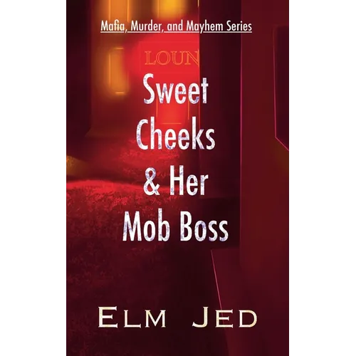 Sweet Cheeks & Her Mob Boss: (as a Rom-Com) - Paperback