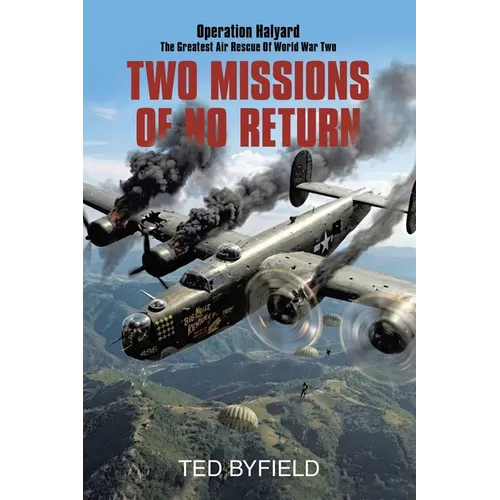 Two Missions of No Return: Operation Halyard - Paperback